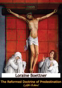 Reformed Doctrine of Predestination [Fifth Edition]