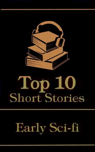 Top 10 Short Stories - Early Sci-fi