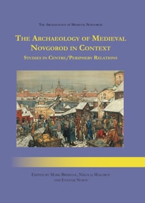 Archaeology of Medieval Novgorod in Context