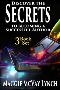 Secrets to Becoming a Successful Author: 3 Book Set
