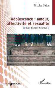Adolescence : amour, affectivité et sexualité