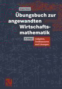 Übungsbuch zur angewandten Wirtschaftsmathematik