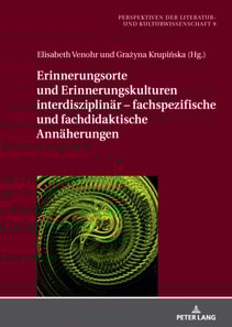 Erinnerungsorte und Erinnerungskulturen interdisziplinaer - fachspezifische und fachdidaktische Annaeherungen