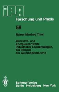 Werkstoff- und Energiekennwerte industrieller Lackieranlagen, am Beispiel der Automobilindustrie