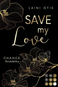 Save my Love (C.H.A.N.C.E. Academy 1)