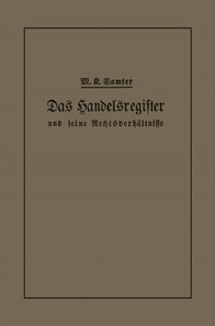 Das Handelsregister und seine Rechtsverhältnisse in kurzgefaßter Darstellung für Juristen und Kaufleute
