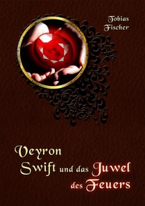 Veyron Swift und das Juwel des Feuers