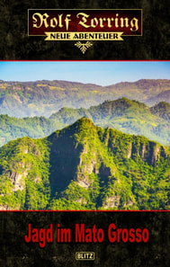 Rolf Torring – Neue Abenteuer 08: Jagd im Mato Grosso