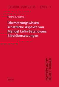 Übersetzungswissenschaftliche Aspekte von Mendel Lefin Satanowers Bibelübersetzungen