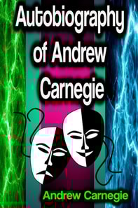 Autobiography of Andrew Carnegie