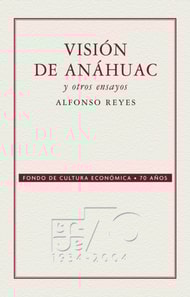 Visión de Anáhuac y otros ensayos