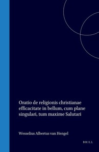 Oratio de religionis christianae efficacitate in bellum, cum plane singulari, tum maxime Salutari