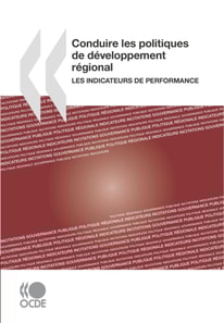 Conduire les politiques de developpement regional Les indicateurs de performance