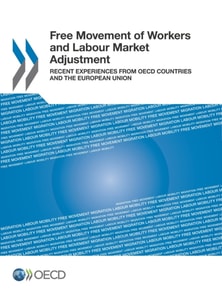 Free Movement of Workers and Labour Market Adjustment Recent Experiences from OECD Countries and the European Union