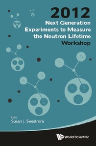 Next Generation Experiments To Measure The Neutron Lifetime - Proceedings Of The Workshop