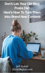 Don't Let Your Old Blog Posts Die!  Here's How To Turn Them Into Brand New Content