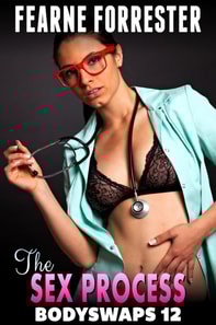 Sex Process  : Bodyswaps 12  (Body Swap Erotica Gender Swap Erotica Transgender Erotica Male To Female Erotica Breeding Erotica)