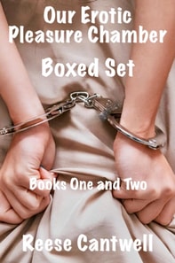 Our Erotic Pleasure Chamber: Boxed Set: Books One and Two