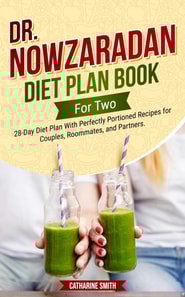Dr Nowzaradan Diet Plan Book For Two: 28-Day Diet Plan With Perfectly Portioned Recipes for Couples, Roommates, and Partners.