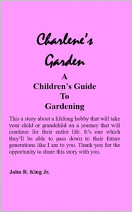 Charlene's Garden A Children's Guide to Gardening