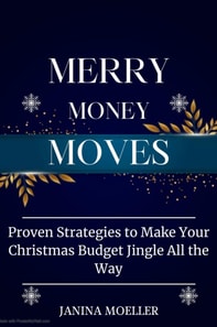 Merry Money Moves: Proven Strategies to Make Your Christmas Budget Jingle All the Way
