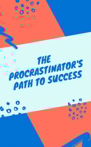 Procrastinator's Path to Success