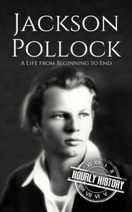 Jackson Pollock: A Life from Beginning to End