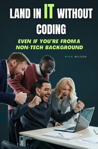 Land in IT Without Coding: Even If You're From a Non-Tech Background