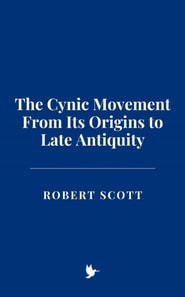 Cynic Movement From Its Origins to Late Antiquity