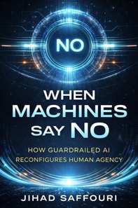 When Machines Say No: How Guardrailed AI Reconfigures Human Agency