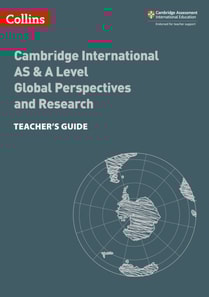 Cambridge International AS & A Level Global Perspectives Teacher's Guide