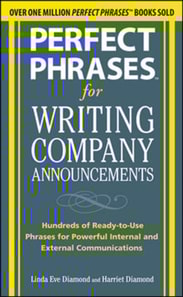 Perfect Phrases for Writing Company Announcements: Hundreds of Ready-to-Use Phrases for Powerful Internal and External Communications