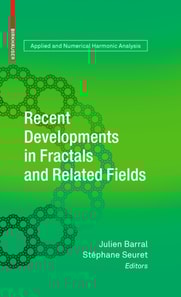 Recent Developments in Fractals and Related Fields