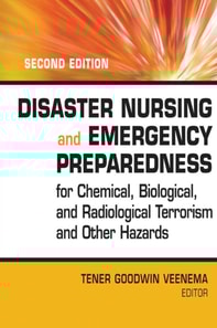 Disaster Nursing and Emergency Preparedness for Chemical, Biological and Radiological Terrorism and Other Hazards