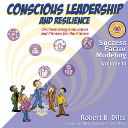 Success Factor Modeling Volume III: Conscious Leadership and Resilience