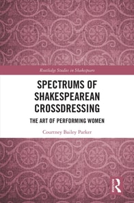 Spectrums of Shakespearean Crossdressing