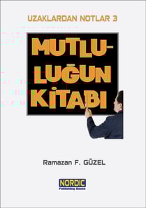 Uzaklardan Notlar 3: Mutlulugun KitabA 