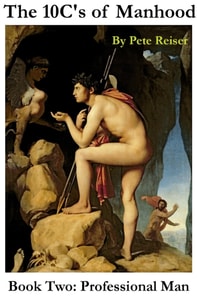 10C's of Manhood: Book Two for the Professional Man