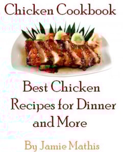 Chicken Cookbook - Best Chicken Recipes for Dinner and More