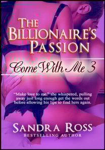 Billionaire's Passion: Come With Me 3