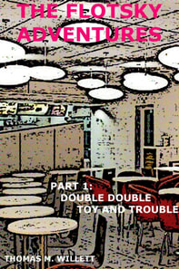 Flotsky Adventures: Part 1 - Double Double, Toy and Trouble