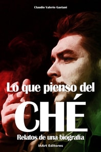 Lo que pienso del Che