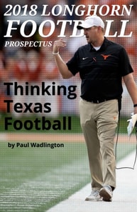 2018 Longhorn Football Prospectus: Thinking Texas Football