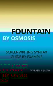 Fountain by Osmosis: screenwriting syntax: guide by example