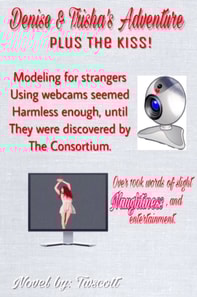 Denise and Trisha's Adventure Plus The Kiss