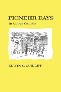 Pioneer Days in Upper Canada