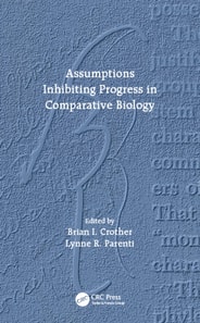 Assumptions Inhibiting Progress in Comparative Biology