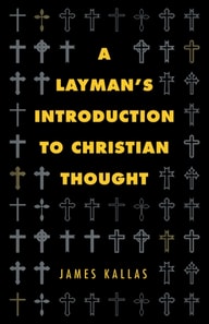 Layman's Introduction to Christian Thought