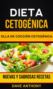 Dieta cetogénica: Olla de Cocción Cetogénica: Nuevas y Sabrosas Recetas