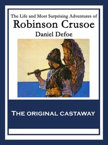Life and Most Surprising Adventures of Robinson Crusoe